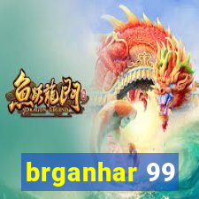 brganhar 99